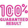 100% Guaranteed Results